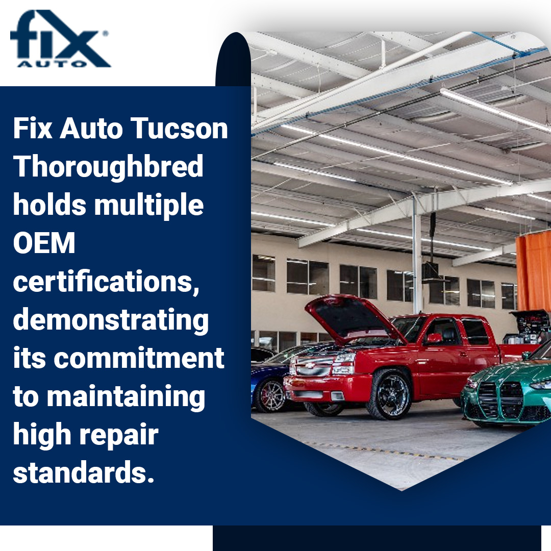 Fix Auto Tucson Thoroughbred holds multiple OEM certifications